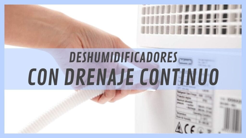 Deshumidificadores con drenaje continuo
