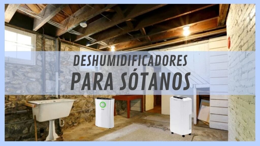 Deshumidificadores para sótanos