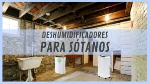 Deshumidificadores para sótanos